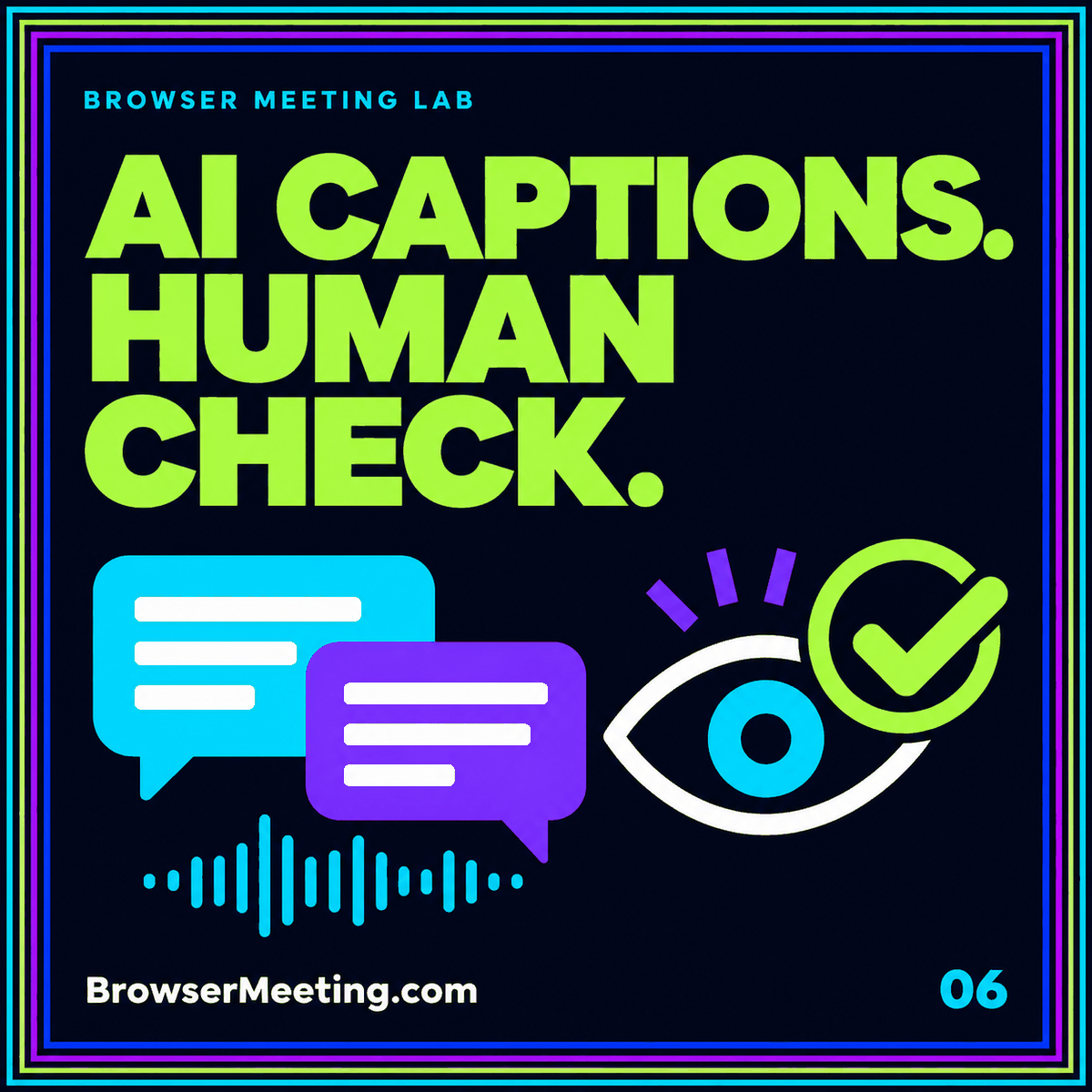Neon typography card reading Captions Need a Plan with a caption panel and BrowserMeeting.com branding.